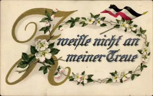 Präge Ak Zweifle nicht an meiner Treue, Patriotik, Fahne