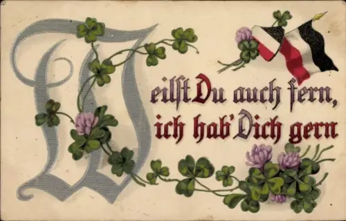 Präge Ak Weilst Du auch fern, ich hab' Dich gern, Kleeblätter, I. WK