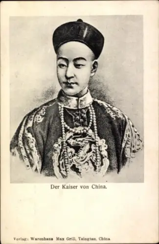 Ak Der Kaiser von China, Portrait, Warenhaus Max Grill, Tsingtau