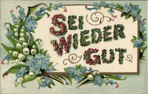 Präge Ak Sei wieder gut, Blumen, Vergissmeinnicht, Maiglöckchen