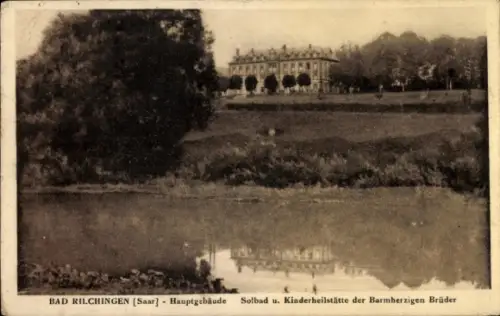 Ak Rilchingen Kleinblittersdorf Saarland, Hauptgebäude Solbad und Kinderheilstätte der Barmherz. Brü