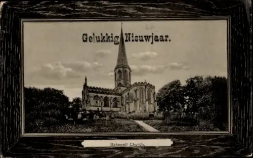 Ak Bakewell Derbyshire England, Gelukkig Nieuwjaar, Bakewell Church, Kirche mit spitzem Turm