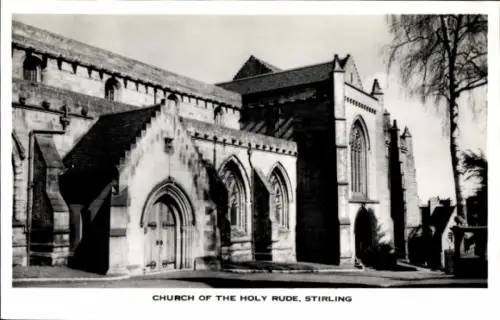 Ak Stirling Schottland, Kirche, Church of the Holy Rude,  Schwarz-Weiß-Foto