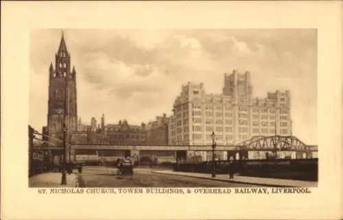 Ak Liverpool Merseyside England, St. Nicholas Church, Tower Buildings, Overhead Railway, Liverpoo