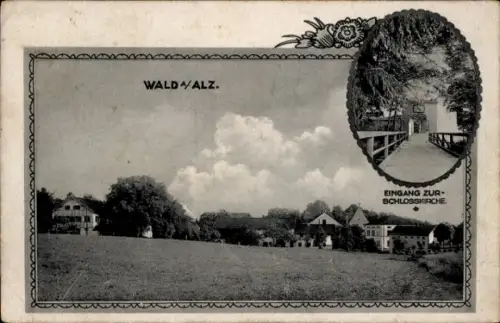 Ak Wald an der Alz Garching an der Alz, Gesamtansicht, Schlosskirche, Eingang