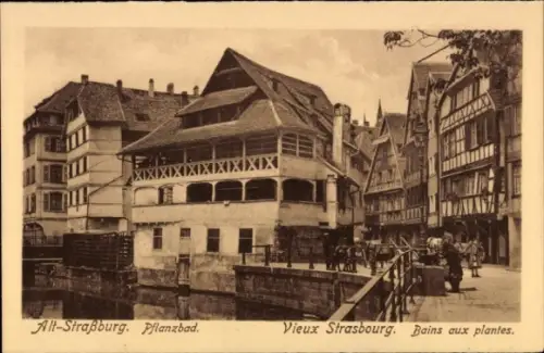 Ak Strasbourg Straßburg Elsass Bas Rhin, Alt- Pflanzbad, Vieux Strasbourg, Bains aux plantes