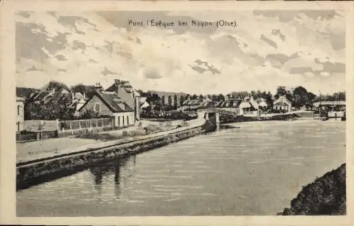 Ak Noyon Oise, Flussansicht, Pont l'Evêque, Häuser am Ufer, Bäume, Himmel