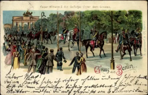Litho Berlin, Kaiser Wilhelm II. m. Gefolge, Unter den Linden