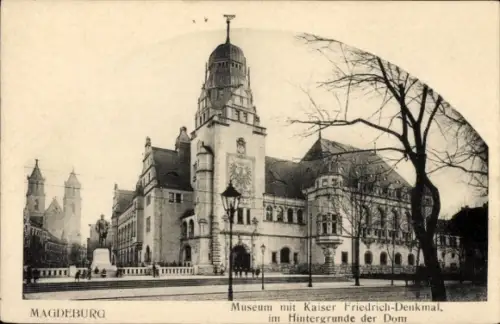 Ak Alte Neustadt Magdeburg, Museum mit Kaiser Friedrich-Denkmal, Dom im Hintergrund