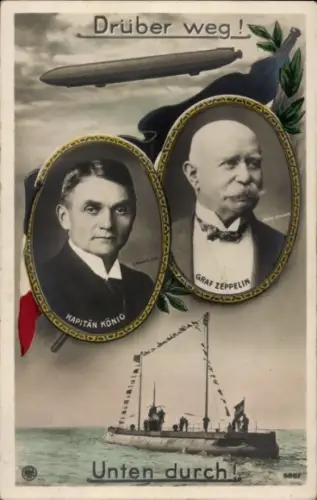 Ak Drüber weg, unten durch, Luftschiff, U-Boot, Kapitän König, Graf Zeppelin, NPG 5667