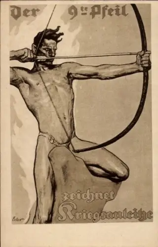 Künstler Ak Erler, Zeichnet Kriegsanleihe, Der neunte Pfeil, Bogenschütze