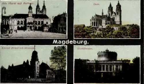 Ak Magdeburg an der Elbe,  Rathaus, Dom, Kaiser Friedrich-Museum, Städtisches Theater, Magdeburg