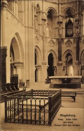 Ak Magdeburg an der Elbe, Grab von Kaiser Otto, Hoher Chor, Dom zu Magdeburg