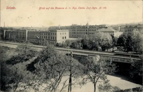 Ak Döbeln in Sachsen, Kaserne, II. Königlich-Sächsisches Infanterie-Regiment 139