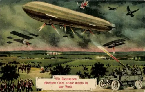 Ak Wir Deutschen fürchten Gott, sonst nichts in der Welt, Schlachtfeld, Zeppelin