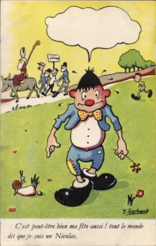 Künstler Ak C'est peut-être bien ma fête aussi! tout le monde dit que je suis un Nicolas, Humor