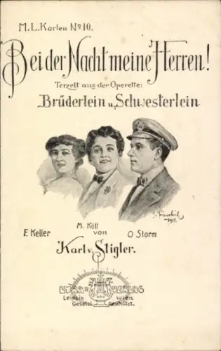 Ak Operette Brüderlein u. Schwesterlein, v. Stigler, Bei der Nacht meine Herren, Keller, Köll, Storm