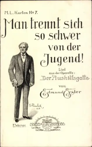 Ak E. Werner, Operette Der Aushilfsgatte, Edm. Eisler, Lied Man trennt sich so schwer von der Jugend