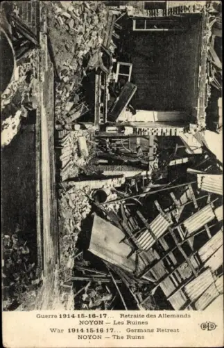 Ak Noyon Oise, Guerre 1914-1917, Retraite des Allemands, Les Ruines, Kriegszerstörungen, I. WK