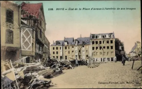 Ak Roye Somme, Etat de la Place d'Armes a l'arrivee de nos troupes