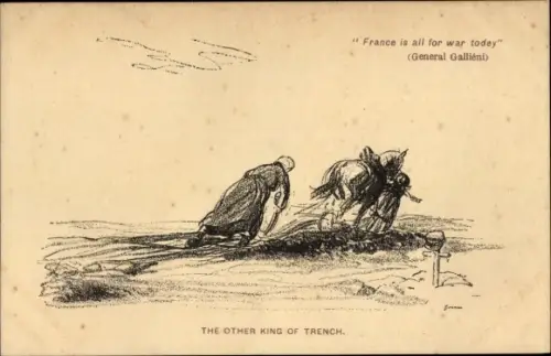 Künstler Ak Der andere König des Grabens, Frankreich ist heute ganz für den Krieg, Gallieni