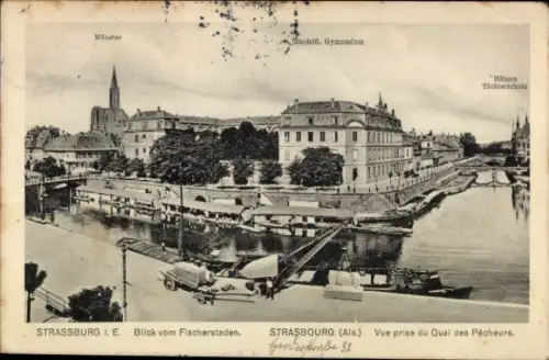 Ak Strasbourg Straßburg Elsass Bas Rhin, Münster, Gymnasium, Blick vom Fischerstaden, Quai des Pê
