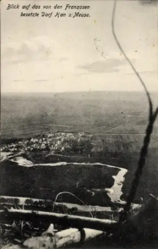 Ak Han sur Meuse, Blick auf das Dorf  von Franzosen besetzt, Landschaftsaufnahme