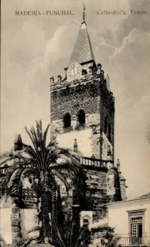 Ak Funchal Insel Madeira Portugal, Kathedrale, Uhrturm, Madeira, Funchal