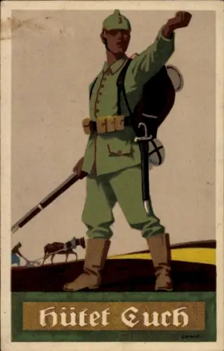 Künstler Ak Hütet Euch, Deutscher Soldat in Uniform, Propaganda