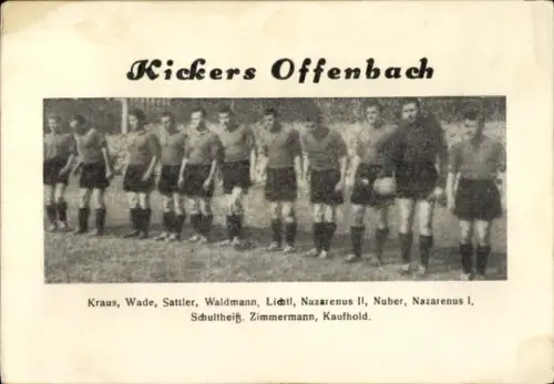 Ak Fußballmannschaft Kickers Offenbach, Kraus, Wade, Sattler, Waldmann, Lichtl, Nazarenus I u. II