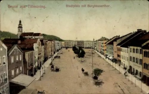 Ak Tittmoning in Oberbayern, Stadtplatz mit Burghauserthor, Gruss aus Tittmoning