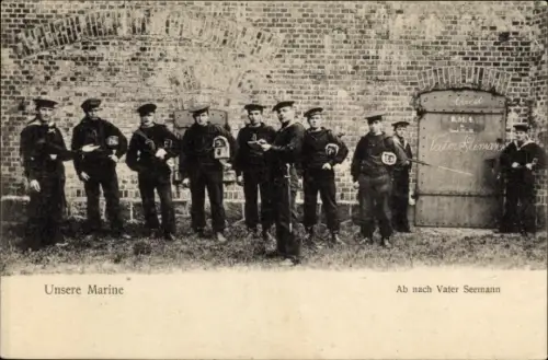 Ak Unsere Marine, Ab nach Vater Seemann, deutsche Seeleute in Uniformen, Matrosen