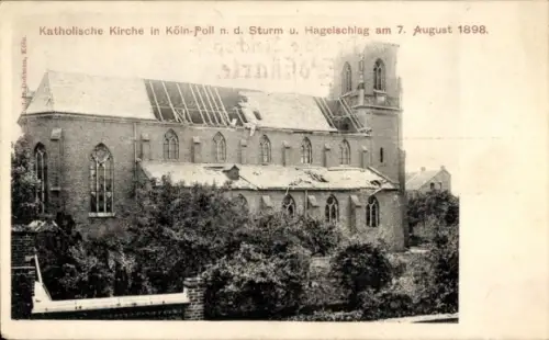 Ak Poll Köln am Rhein, Kath. Kirche nach Sturm und Hagelschlag 7. August 1898