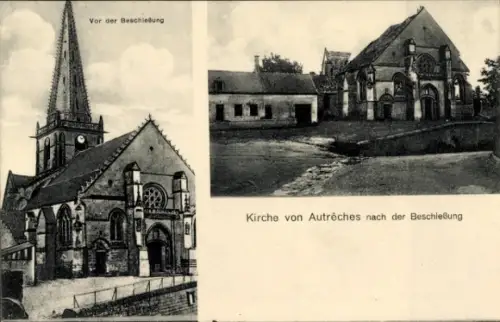 Ak Autrêches Oise, Kirche, vor und nach der Beschießung