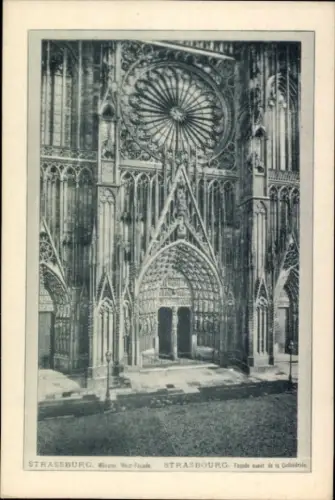 Ak Strasbourg Straßburg Elsass Bas Rhin, Kathedrale von  Westfassade, Schwarz-Weiß-Foto