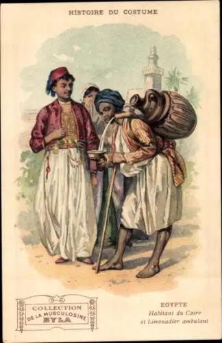 Ak Histoire du Costume, Reklame, Musculosine Byla,Egypte,Habitant du Caire et Limonadier ambulant
