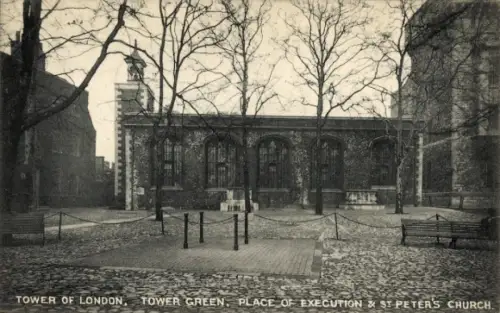 Ak Tower Hamlets London England, Tower of  Tower Green, St. Peter's Church, Platz der Hinrichtung