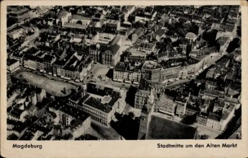 Ak Magdeburg an der Elbe, Luftaufnahme von  Stadtmitte, Alten Markt