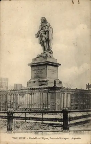 Ak Toulouse Haute Garonne, Statue von Pierre-Paul Riquet, Baron de Bonrepos, 1604-1680