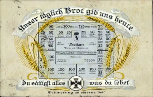 Ak Unser täglich Brot gib uns heute, Brotkarte, Erinnerung an eiserne Zeit