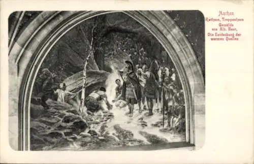 Ak Aachen,  Rathaus, Treppenhaus, Gemälde von Alb. Baur, Entdeckung der warmen Quellen