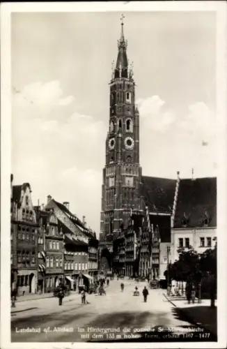 Ak Landshut in Niederbayern,  Altstadt, St. Marlinskirche, 135 m hoher Turm, 1407-1477