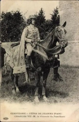 Ak Compiègne Oise, Jeanne D'Arc Festival, Charles VII zu Pferd, Darsteller M. le Vicomte de Jumilhac