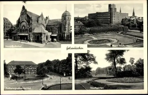 Ak Gelsenkirchen im Ruhrgebiet, Hauptbahnhof, Hans-Sachs-Haus, Pathologisches Institut, Stadtgart