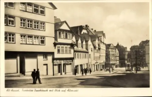 Ak Kassel in Hessen, Alt- Freiheiter Durchbruch, Blick auf Altmarkt,  Gebäude