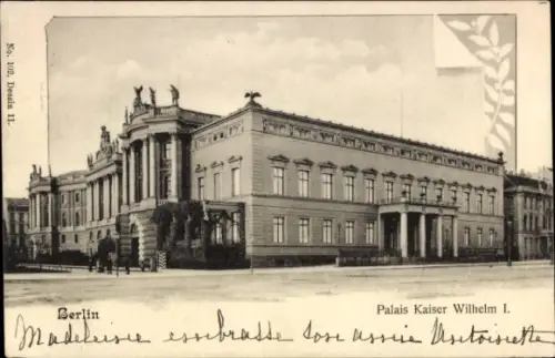 Ak Berlin Mitte, Palais Kaiser Wilhelm I.