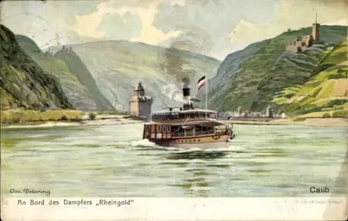 Künstler Ak Detering, Oscar, Caub Kaub am Rhein, Burg Pfalzgrafenstein, Pfalz, Dampfer Rheingold