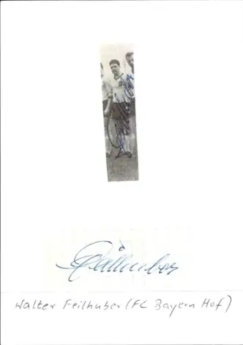 Autogramm Fußballer Walter Feilhuber, FC Bayern Hof