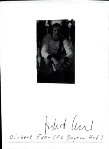 Autogramm Fußballer Gisbert Eser, FC Bayern Hof