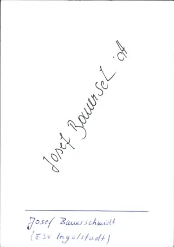 Autogramm Fußballer Josef Bauerschmidt, FC Ingolstadt 04
